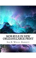 Mob Rule in New Orleans: Large Print