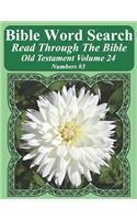 Bible Word Search Read Through The Bible Old Testament Volume 24: Numbers #3 Extra Large Print(24 Bible Word Search Puzzles Jumbo Print Flower Lover's Edition)