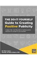 Do-It-Yourself Guide To Creating Positive Publicity