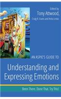 An Aspie's Guide to Understanding and Expressing Emotions