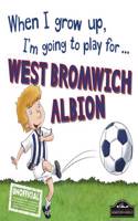 When I Grow Up I'm Going to Play for West Bromich
