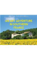 An Art Adventure in Southern France