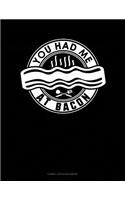 You Had Me at Bacon: Cornell Notes Notebook(127 Cornell Notes Notebook)