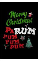 Merry Christmas Pa Rum Pum Pum Pum: This Is a Blank, Lined Journal That Makes a Perfect Christmas Gift for Men or Women. It's 6x9 with 120 Pages, a Convenient Size to Write Things In.