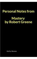 Personal Notes from Mastery by Robert Greene: A Lined Writing Notebook to Journal Notes and Summaries
