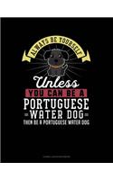 Always Be Yourself Unless You Can Be a Portuguese Water Dog Then Be a Portuguese Water Dog: Cornell Notes Notebook(217 Cornell Notes Notebook)