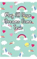 May All Your Dreams Come True: Unicorn Lined Journal