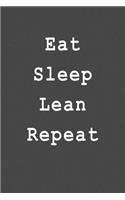 Eat Sleep Lean Repeat