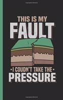 This Is My Fault I Couldn't Take the Pressure: Geology Notebook & Journal or Diary for Geologists, College Ruled Paper (120 Pages, 6x9)