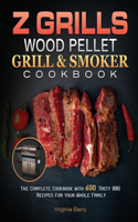 Z GRILLS Wood Pellet Grill & Smoker Cookbook.