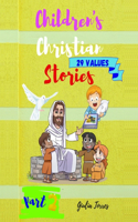 CHILDREN'S CHRISTIAN STORIES ( part 2 ): 29 Fairy tale type stories, realistic situation stories, fantasy, and a few other genres as well!