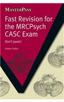 Fast Revision for the MRCPsych CASC Exam: Don't Panic!