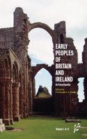 Early Peoples of Britain and Ireland: Volume One: An Encyclopedia, A-G
