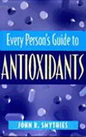 Every Person's Guide to Antioxidants