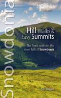 Hill Walks & Easy Summits: The Finest Walks on the Lower Hills of Snowdonia(Snowdonia: Top 10 Walks)