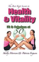 Best Kept Secrets to Health & Vitality (Fit & Fabulous at 50)