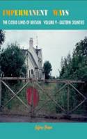 Impermanent Ways Vol 9 Eastern Counties
