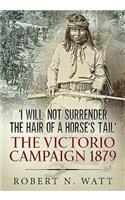 'I Will Not Surrender the Hair of a Horse's Tail'