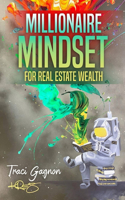 Millionaire Mindset for Real Estate Wealth