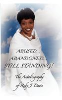 Abused, Abandoned, Still Standing!