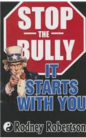 Stop the Bully: It Starts with You