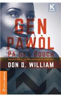 Gen Pawol, Pa Gen Bouch