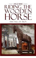 Riding the Wooden Horse