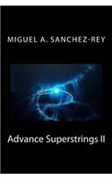 Advance Superstrings II