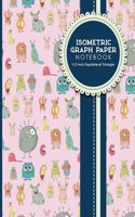 Isometric Graph Paper Notebook: (Isometric Graph Paper Notebooks: 1/2 Inch Equilateral Triangle)