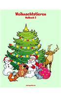 Malbuch mit Weihnachtstieren 2: (2 Weihnachtstieren)