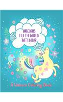 Unicorns Fill the World with Color