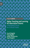 Higher Teaching and Learning for Alternative Futures