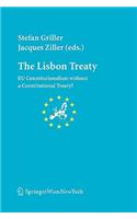 The Lisbon Treaty: EU Constitutionalism Without a Constitutional Treaty?