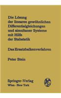 Die Lösung der linearen gewöhnlichen Differentialgleichungen und simultaner Systeme mit Hilfe der Stabstatik