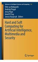 Hard and Soft Computing for Artificial Intelligence, Multimedia and Security