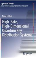 High-Rate, High-Dimensional Quantum Key Distribution Systems