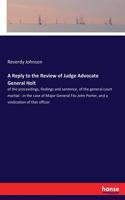 A Reply to the Review of Judge Advocate General Holt