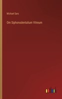 Om Siphonodentalium Vitreum