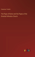Pope of Rome and the Popes of the Oriental Orthodox Church