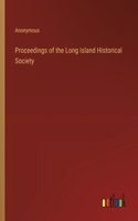 Proceedings of the Long Island Historical Society