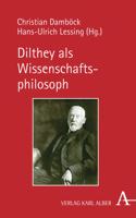 Dilthey ALS Wissenschaftsphilosoph