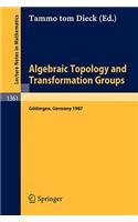 Algebraic Topology and Transformation Groups: Proceedings of a Conference held in Göttingen, FRG, August 23-29, 1987(1361 Lecture Notes in Mathematics)