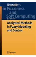 Analytical Methods in Fuzzy Modeling and Control: (English)