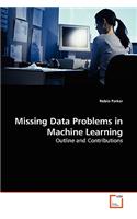 Missing Data Problems in Machine Learning