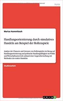 Handlungsorientierung durch simulatives Handeln am Beispiel der Rollenspiele