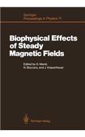 Biophysical Effects of Steady Magnetic Fields