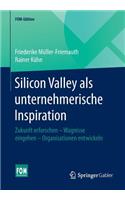 Silicon Valley ALS Unternehmerische Inspiration