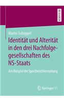 Identität Und Alterität in Den Drei Nachfolgegesellschaften Des Ns-Staats