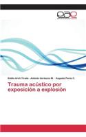 Trauma acústico por exposición a explosión