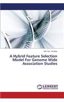 Hybrid Feature Selection Model For Genome Wide Association Studies